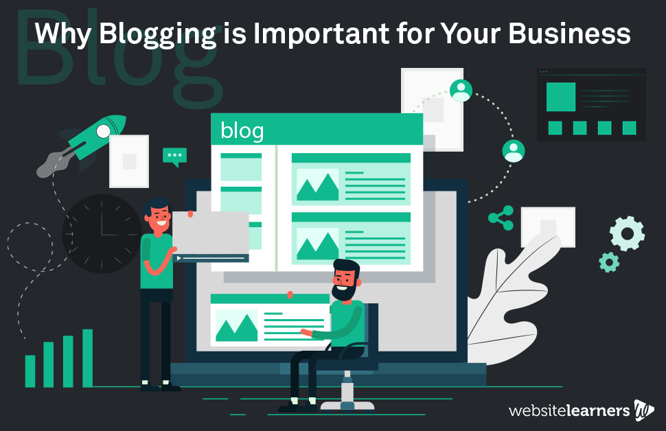 Why Blogging is Important for Your Business